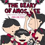 The Diary of Amos Lee: Lights, Camera, Superstar! cover image