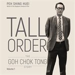 Tall Order: The Goh Chok Tong Story Volume 1 cover image