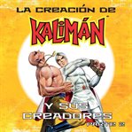 La Creación De Kalimán Y Sus Creadores, Parte 2 cover image
