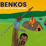 Benkos. El Héroe De La Matuna cover image