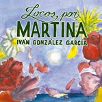 Locos por Martina cover image