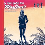 ¿Qué pasó con Martina? cover image