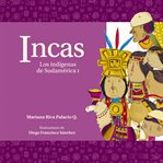 Incas. Los Indígenas De Sudamérica I cover image