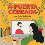 A Puerta Cerrada Con Antonio Ortuño - E10 cover image