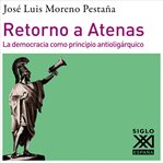 Retorno a Atenas. La democracia como principio antioligárquico cover image