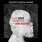 Las Dos Muertes De Sócrates cover image
