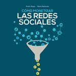 Cómo Monetizar Las Redes Sociales cover image