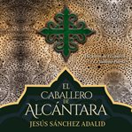 El Caballero De Alcántara cover image