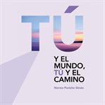 Tú Y El Camino, Tú Y El Mundo cover image