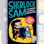 Sherlock Sam and the Cloaked Classmate in MacRitchie cover image