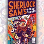 Sherlock Sam's Orange Shorts cover image