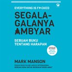 Segala-galanya Ambyar: Sebuah Buku Tentang Harapan cover image