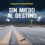 Sin Miedo Al Destino cover image