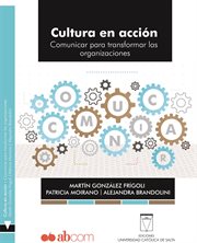 Cultura en acción. Comunicar para transformar las organizaciones cover image