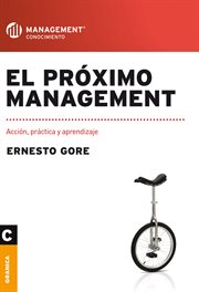 El próximo management. Acción, práctica y aprendizaje cover image