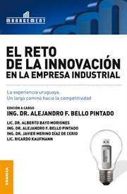 El reto de la innovación en la empresa industrial : la experiencia uruguaya. Un largo camino hacia la competitividad cover image