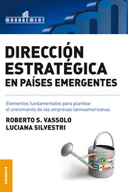 Dirección estratégica en países emergentes. Elementos fundamentales para plantear el crecimiento de las empresas latinoamericanas cover image