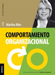 Comportamiento organizacional : cómo lograr un cambio cultural a través de gestión por competencias cover image