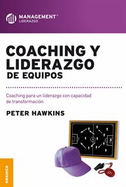 Coaching y liderazgo de equipos: coaching para un liderazgo con capacidad de transformación cover image