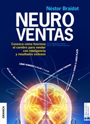 Neuroventas : conozca cómo funciona el cerebro para vender con inteligencia y resultados exitosos cover image