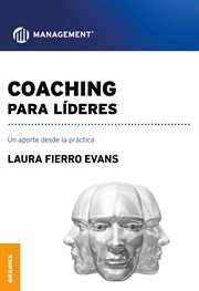 Coaching para líderes. Un aporte desde la práctica cover image