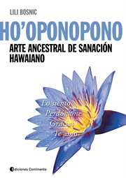 Ho'oponopono. Arte ancestral de sanación hawaiano cover image