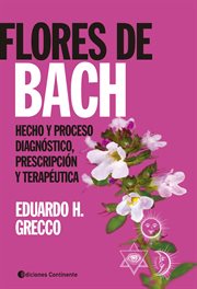 Flores de bach. Hecho y proceso diagnóstico, prescripción y terapéutica cover image