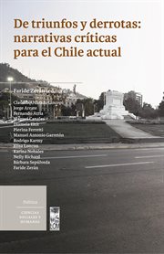 De triunfos y derrotas : narrativas críticas para el Chile actual cover image