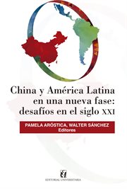 China y américa latina en una nueva fase: desafíos en siglo xxi cover image