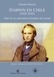 Darwin en Chile (1832-1835) : viaje de un naturalista alrededor del mundo cover image