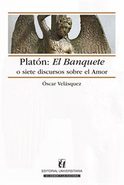 Platón: el banquete o siete discursos sobre el amor cover image