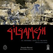 Gilgamesh : el hombre ante la muerte : (drama en siete escenas) cover image