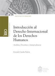 Introducción al derecho internacional de los derechos humanos. Análisis, Doctrina y Jurisprudencia cover image