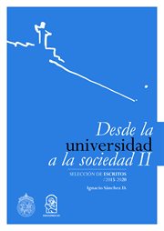Desde la universidad a la sociedad II : selección de escritos, 2015-2020 cover image