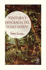 Ventura y desgracia del Homo Sapiens cover image