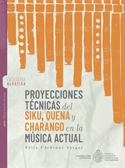 Proyecciones técnicas del siku, quena y charango en la música actual cover image