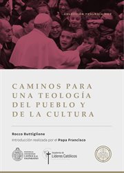 Caminos para una teologia de pueblo y de la cultura cover image