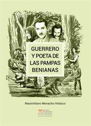Guerrero y Poeta de Las Pampas Benianas cover image