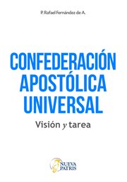 Confederación apostólica universal. Visión y tarea cover image