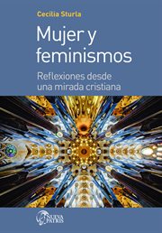 Mujer y Feminismos : Reflexiones desde una mirada cristiana cover image