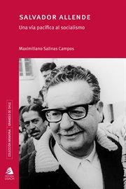 Salvador Allende : una vía pacífica al socialismo cover image