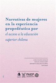 Narrativas de mujeres en la experiencia propedéutica por el acceso a la educación superior chilena cover image