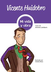 Vicente huidobro. Mi vida y obra cover image