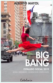 Big bang estallido social 2019. Modelo derrumbado - sociedad rota - política inútil cover image