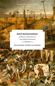 Antagonismos. problemas y alternativas de una categoría laclausiana cover image