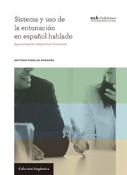 SISTEMA Y USO DE LA ENTONACIÓN EN ESPAÑOL HABLADO cover image