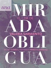 Una mirada oblicua : el cine de Valeria Sarmiento cover image