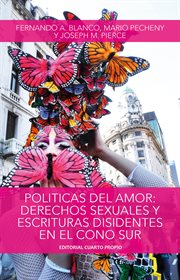Políticas del amor. Derechos Sexuales y Escrituras Disidentes en el Cono Sur cover image