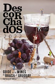 Descorchados 2022 guide to the wines of brasil & uruguay cover image