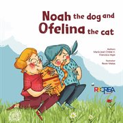 Noah the dog and ofelina the cat cover image